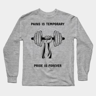 Pain is Temporary, Pride is Forever Long Sleeve T-Shirt